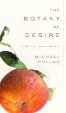 Book cover: "The Botany of Desire: A Plant's-Eye View of the World"