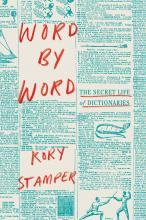 Book cover: "Word by Word: The Secret Life of Dictionaries"